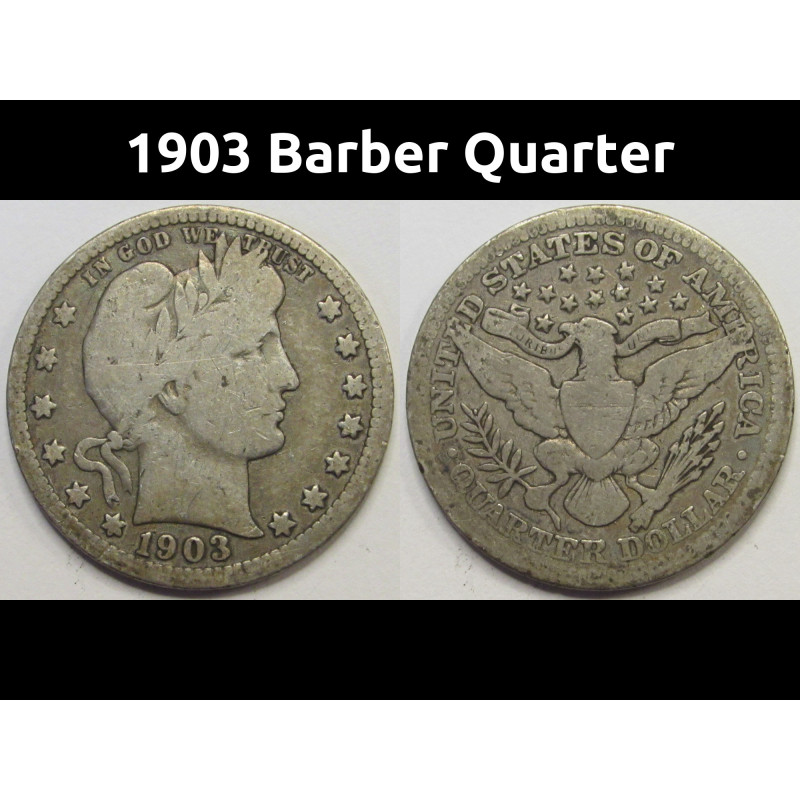 1903 Barber Quarter - antique American silver quarter