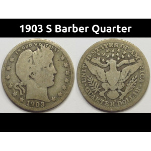 1903 S Barber Quarter - antique San Francisco mintmark silver quarter with low mintage