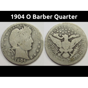 1904 O Barber Quarter - antique New Orleans mintmark better date silver quarter