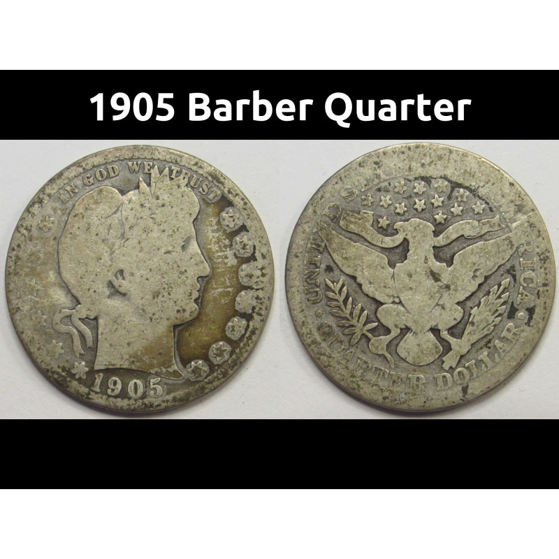 1905 Barber Quarter - antique better date American silver quarter