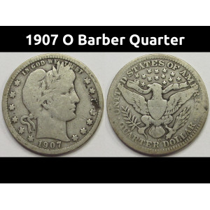 1907 O Barber Quarter - antique New Orleans mintmark silver quarter