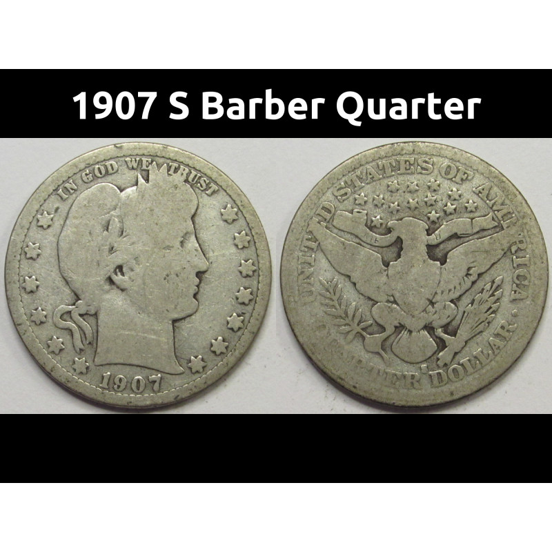 1907 S Barber Quarter - antique San Francisco mintmark silver coin