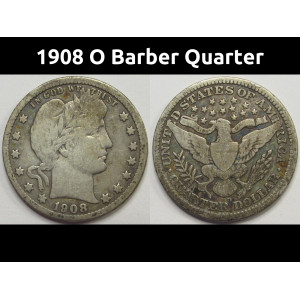 1908 O Barber Quarter - antique New Orleans mintmark silver quarter