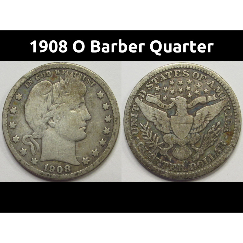1908 O Barber Quarter - antique New Orleans mintmark silver quarter