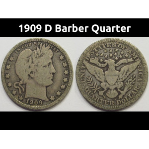 1909 D Barber Quarter - antique Denver mintmark original silver quarter