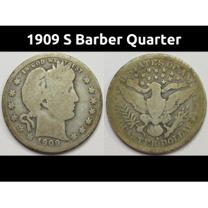 1909 S Barber Quarter - antique lower mintage San Francisco mintmark silver quarter