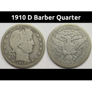 1910 D Barber Quarter - antique Denver mintmark silver American quarter