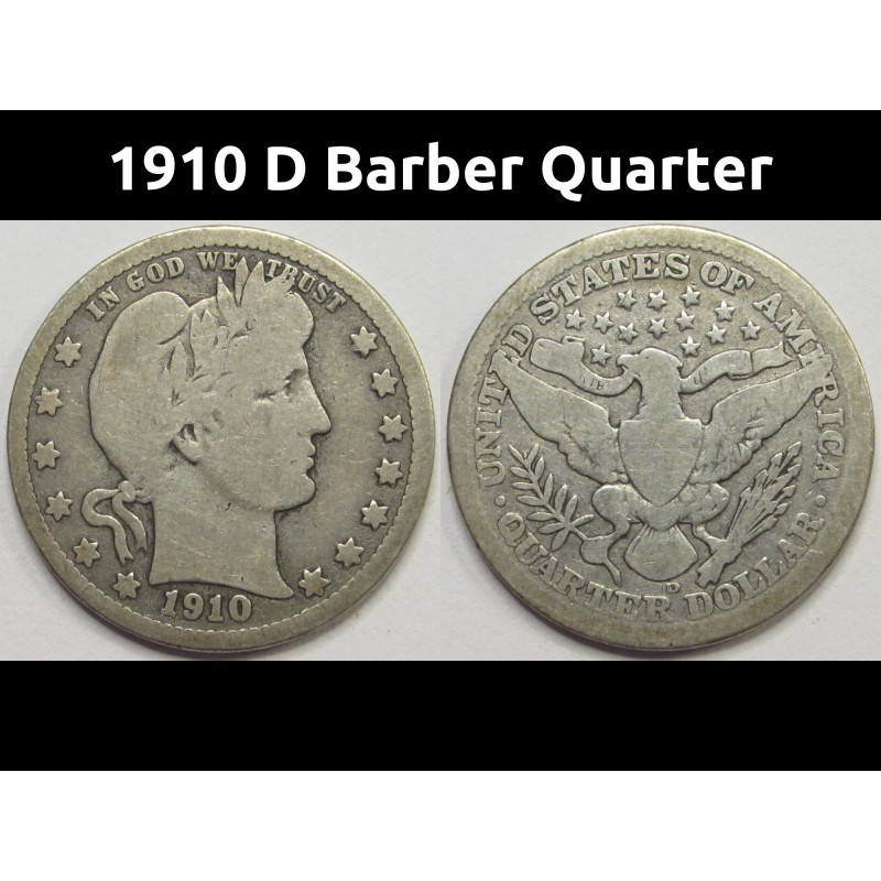 1910 D Barber Quarter - antique Denver mintmark silver American quarter
