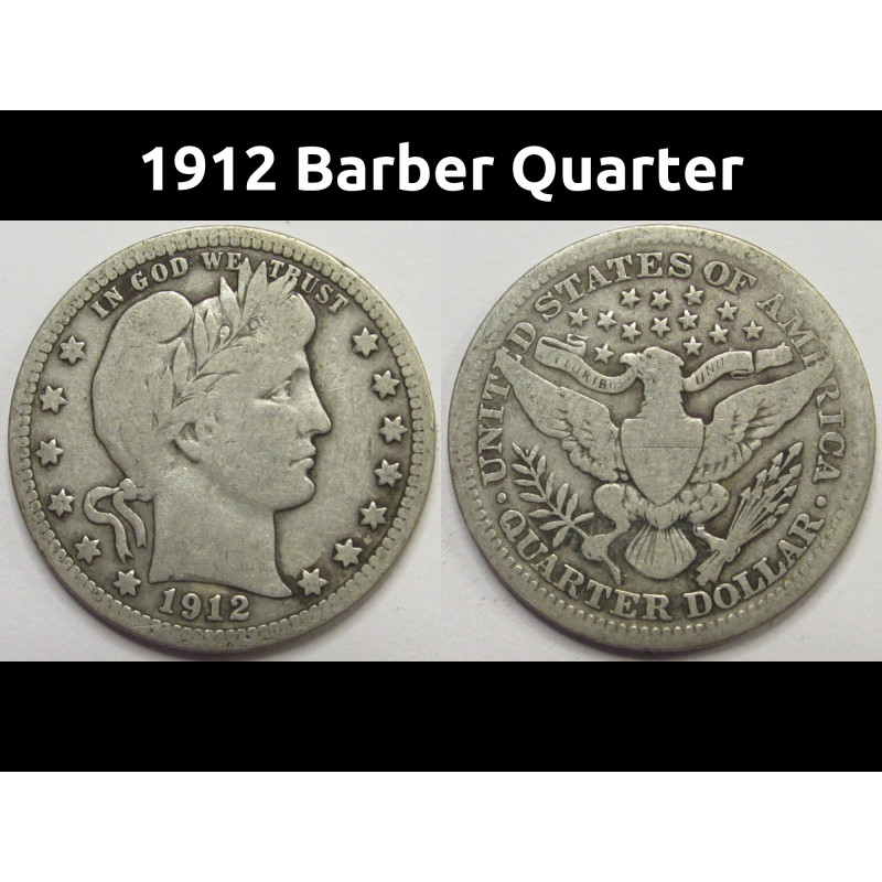 1912 Barber Quarter - antique silver American quarter coin