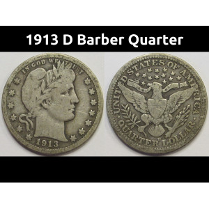 1913 D Barber Quarter - antique Denver mintmark silver American quarter