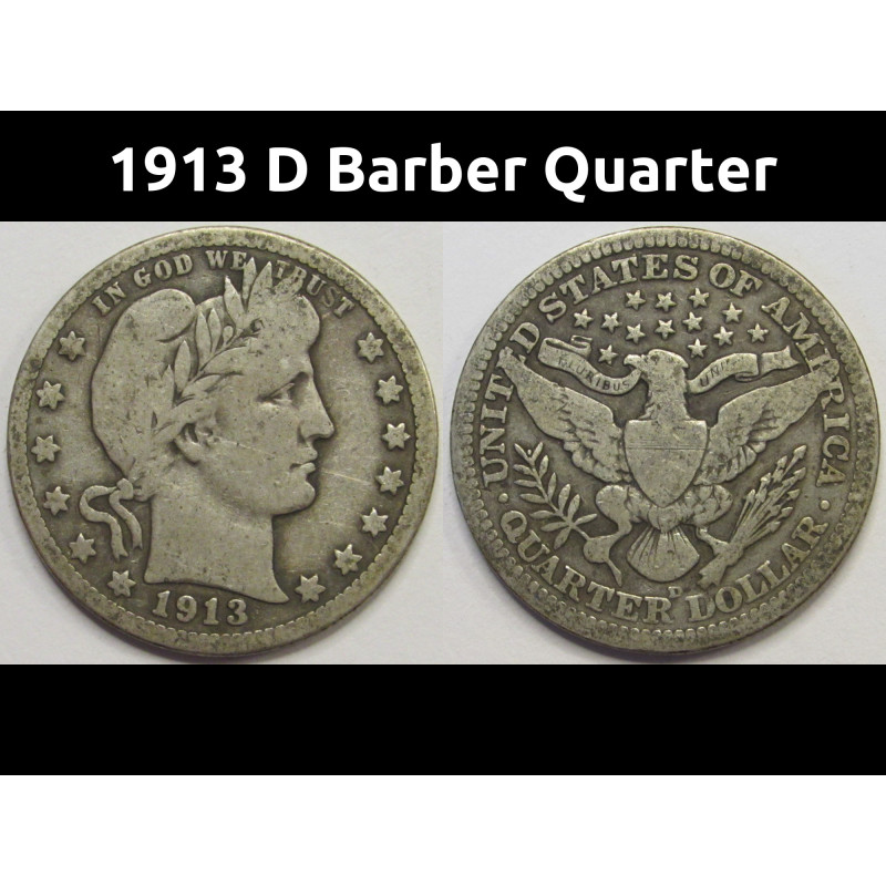 1913 D Barber Quarter - antique Denver mintmark silver American quarter