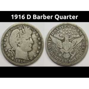 1916 D Barber Quarter - antique Denver mintmark silver quarter