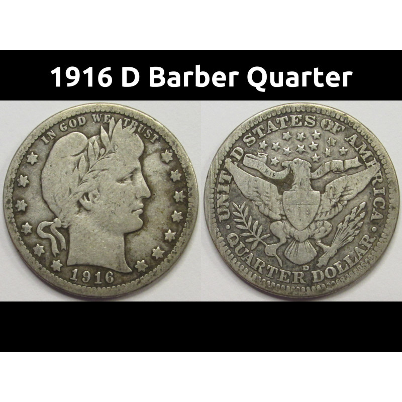 1916 D Barber Quarter - antique Denver mintmark silver quarter