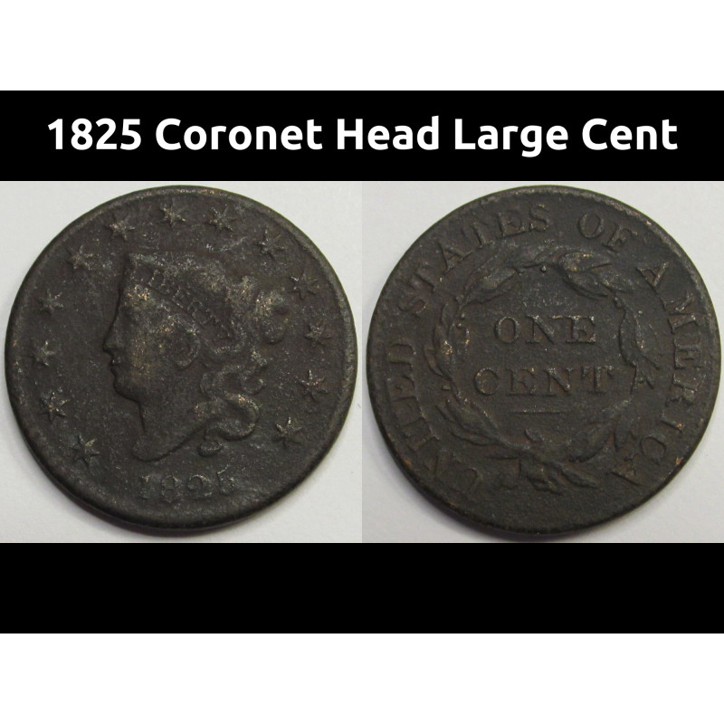1825 Coronet Head Large Cent - antique better date 200 year old copper coin
