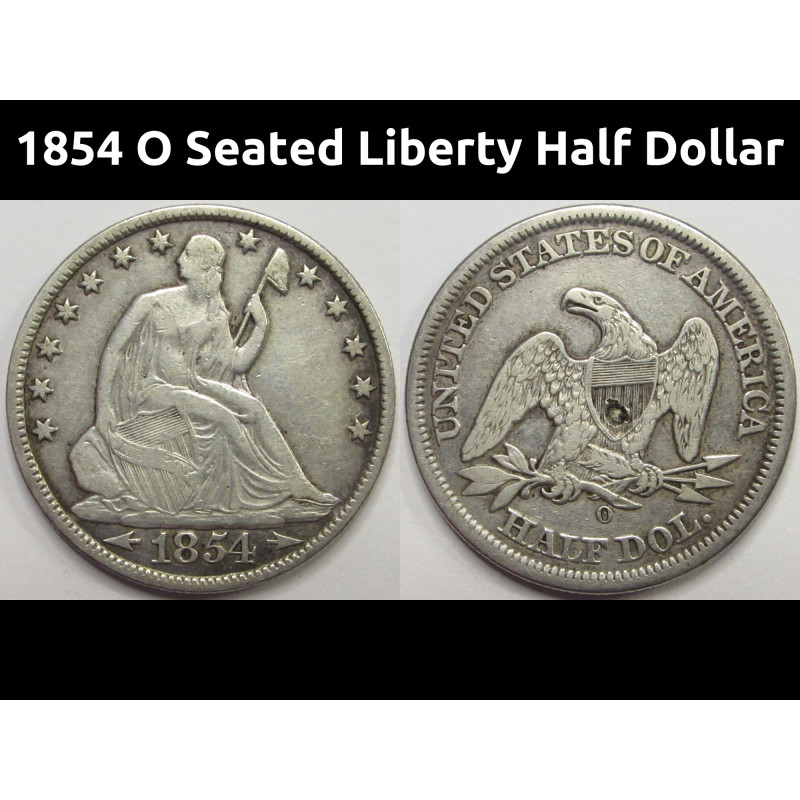 1854 O Seated Liberty Half Dollar - antique New Orleans mintmark American coin