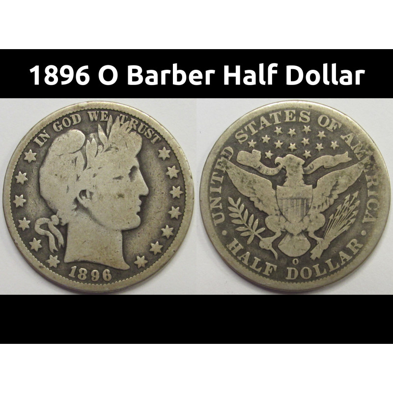 1896 O Barber Half Dollar - better date low mintage silver half dollar