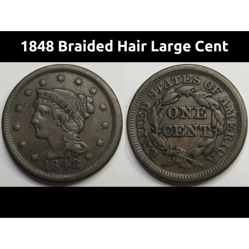 1848 Braided Hair Large Cent  - antique copper American penny