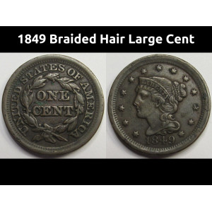 1849 Braided Hair Large Cent - antique American copper penny