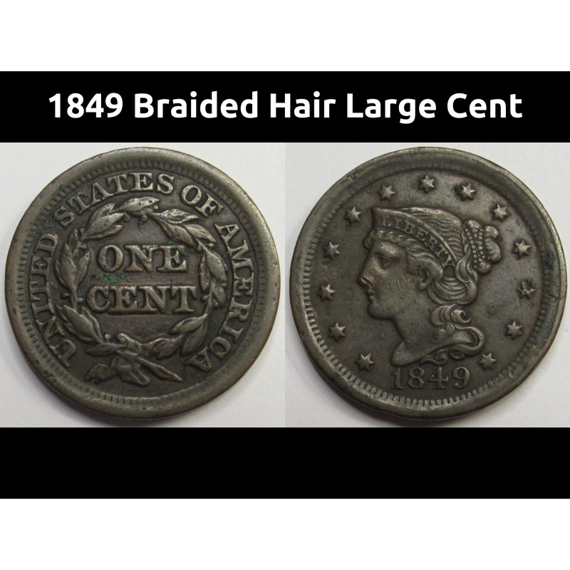 1849 Braided Hair Large Cent - antique American copper penny