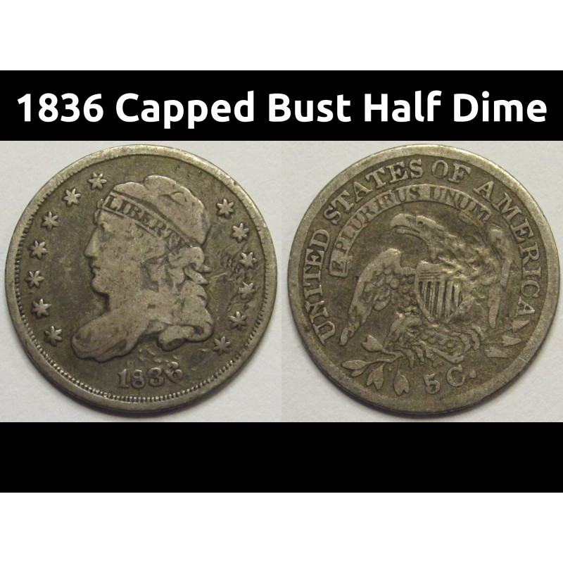 1836 Capped Bust Half Dime - antique early American small silver coin