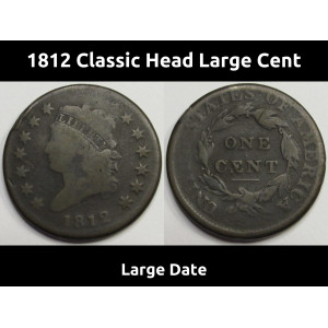 1812 Classic Head Large Cent - Large Date - early American copper penny