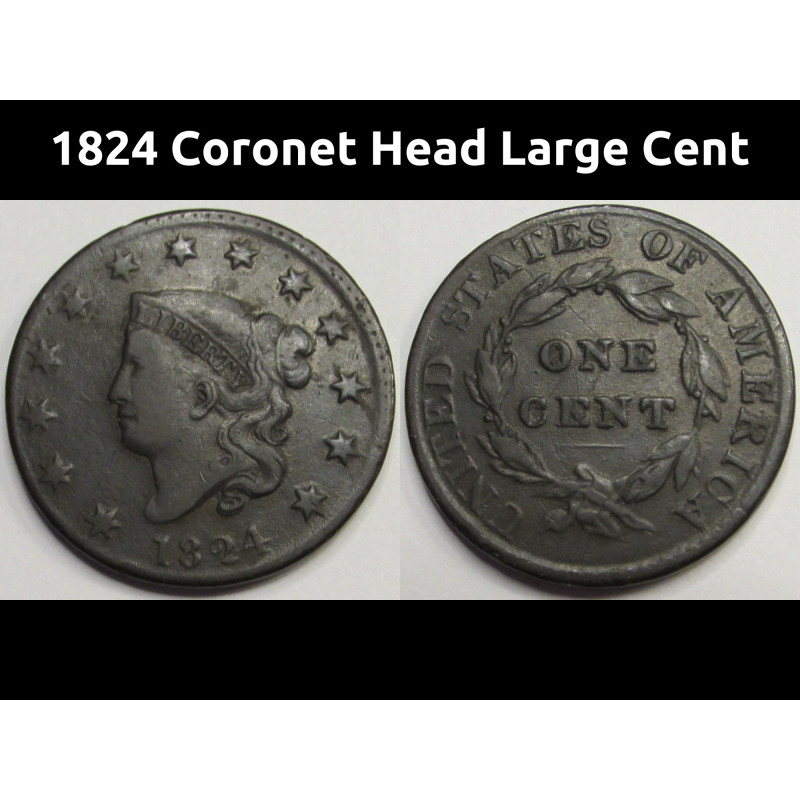 1824 Coronet Head Large Cent - antique 200 year old American copper penny