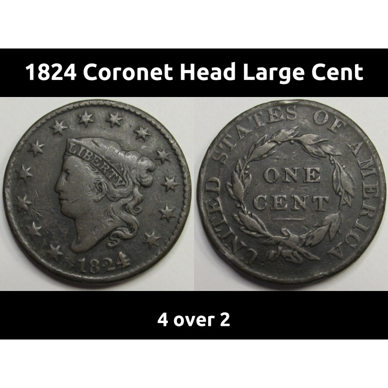 1824 Coronet Head Large Cent - 4 over 2 - scarce overdate American copper penny