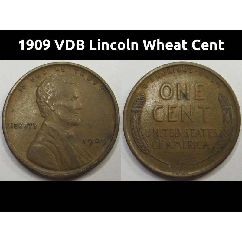 1909 VDB Lincoln Wheat Cent - antique first year of issue American penny