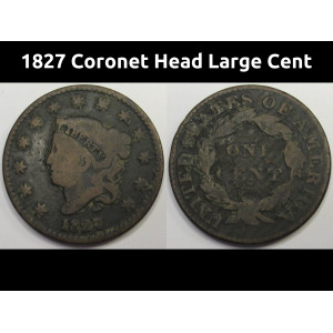 1827 Coronet Head Large Cent - antique American copper penny