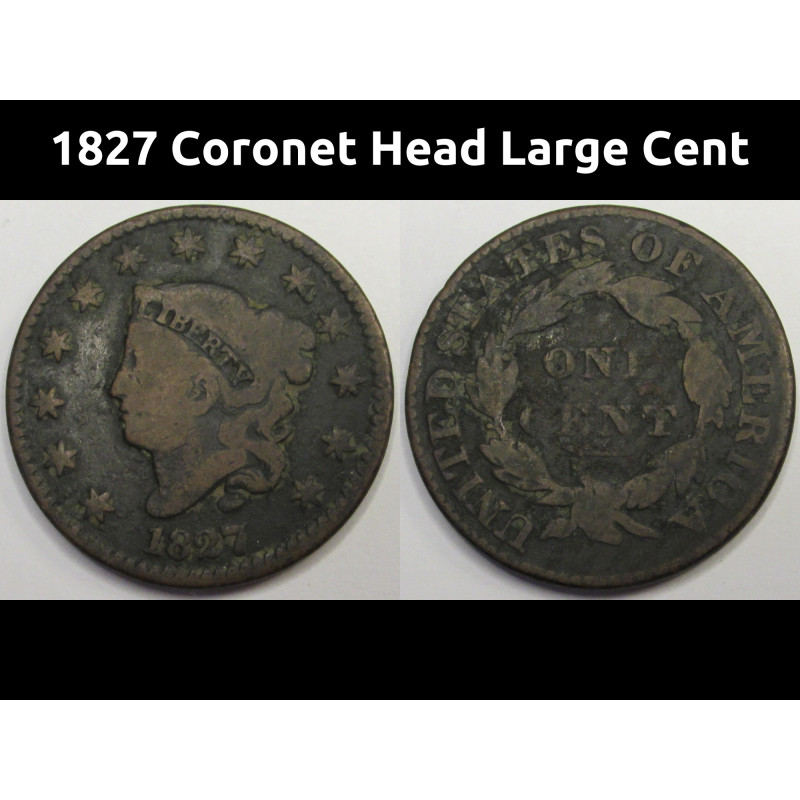 1827 Coronet Head Large Cent - antique American copper penny