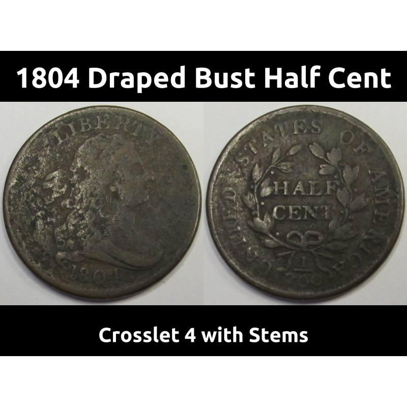 1804 Draped Bust Half Cent - Crosslet 4 with Stems - early American half penny