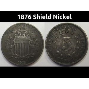1876 Shield Nickel - antique better date American five cent coin