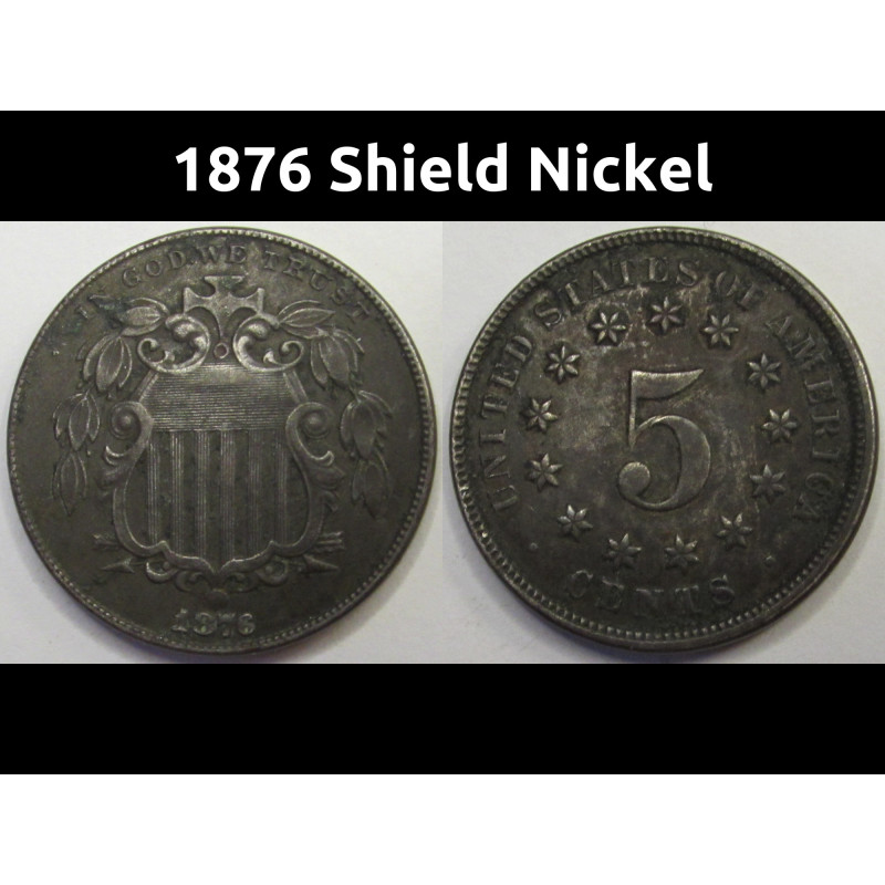 1876 Shield Nickel - antique better date American five cent coin