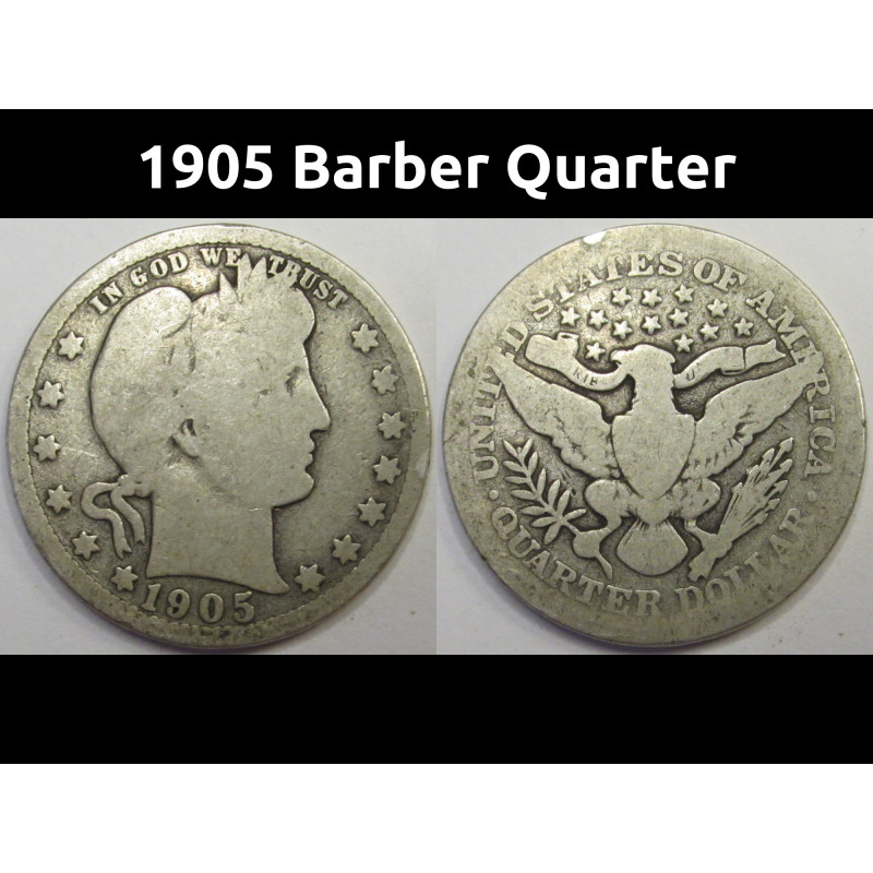 1905 Barber Quarter - antique better date American silver coin