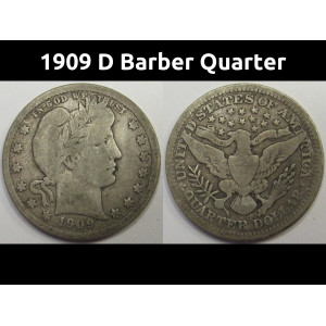 1909 D Barber Quarter - antique Denver mintmark silver coin