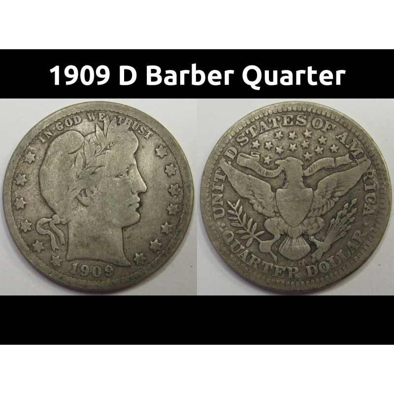 1909 D Barber Quarter - antique Denver mintmark silver coin