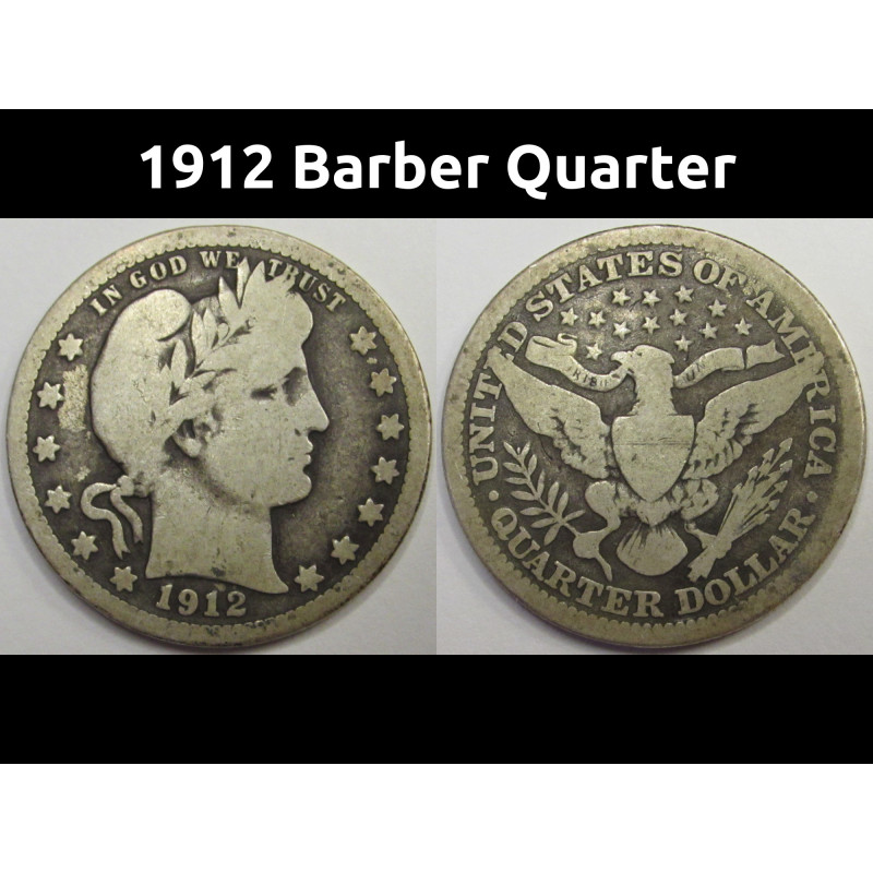 1912 Barber Quarter - old American silver quarter coin