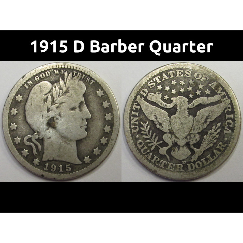1915 D Barber Quarter - antique Denver mintmark silver coin