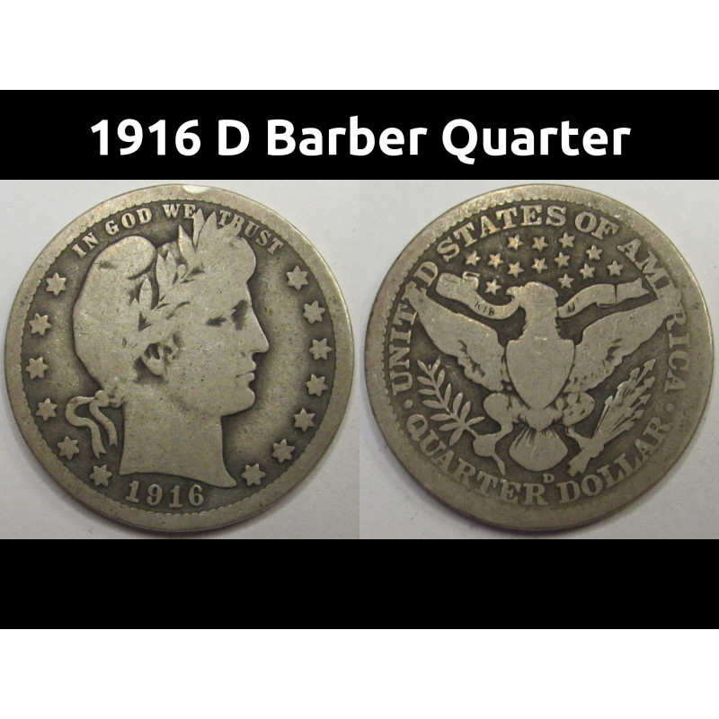 1916 D Barber Quarter - final year of issue Denver mintmark coin