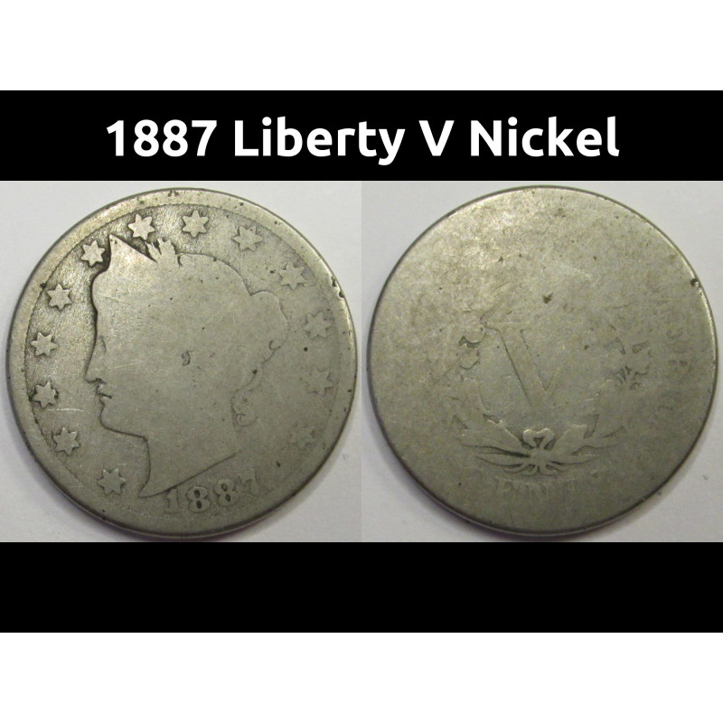 1887 Liberty V Nickel - antique earlier date American V nickel