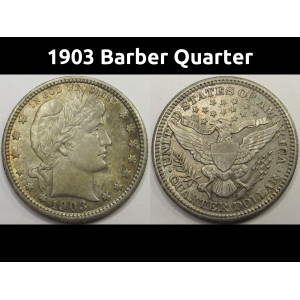 1903 Barber Quarter - antique higher grade American silver coin