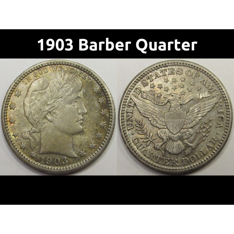 1903 Barber Quarter - antique higher grade American silver coin