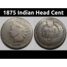 1875 Indian Head Cent - better date old US penny