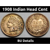 1908 Indian Head Cent - BU details / uncirculated old penny