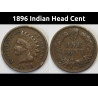 1896 Indian Head Cent - nice condition antique American penny coin