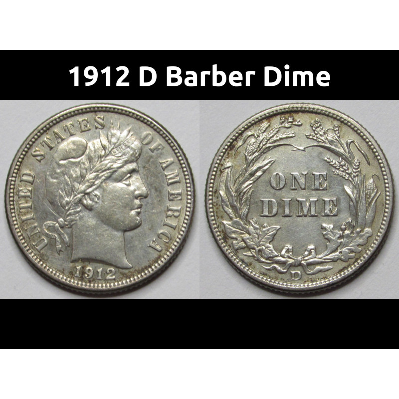 1912 D Barber Dime - beautiful condition turn of the century silver coin