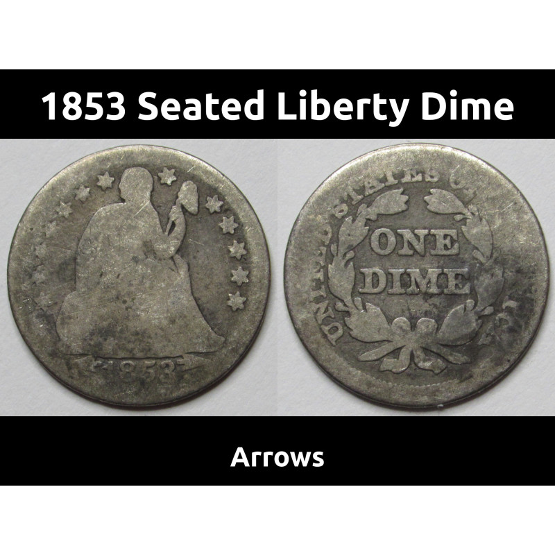 1853 Seated Liberty Dime - with arrows - pre Civil War era antique American silver dime