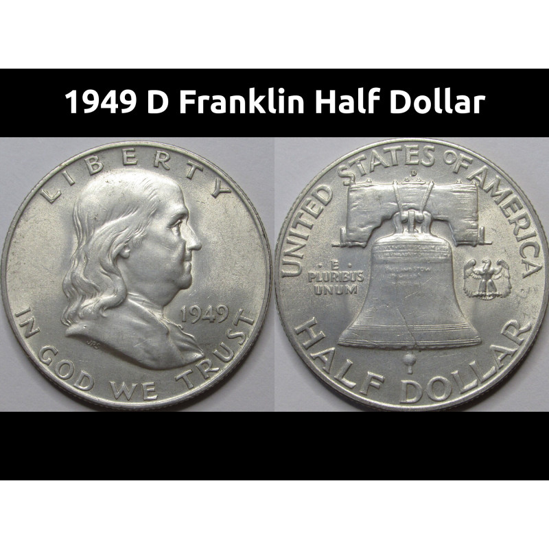 1949 D Franklin Half Dollar - better date uncirculated silver half