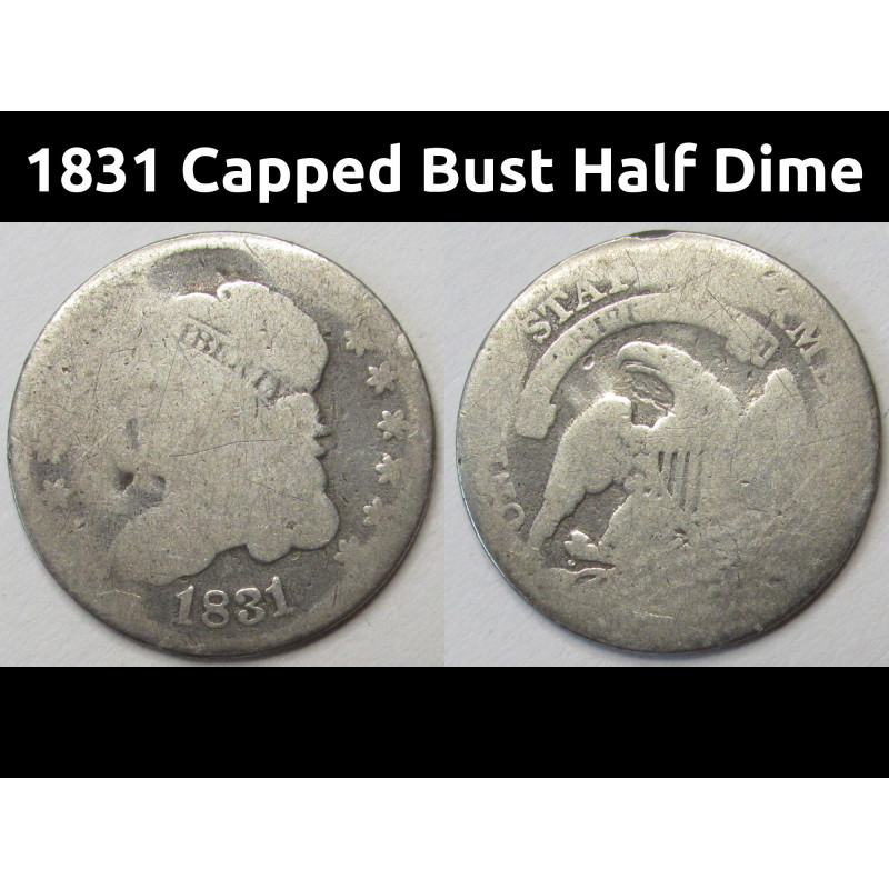 1831 Capped Bust Half Dime - antique early American small silver coin