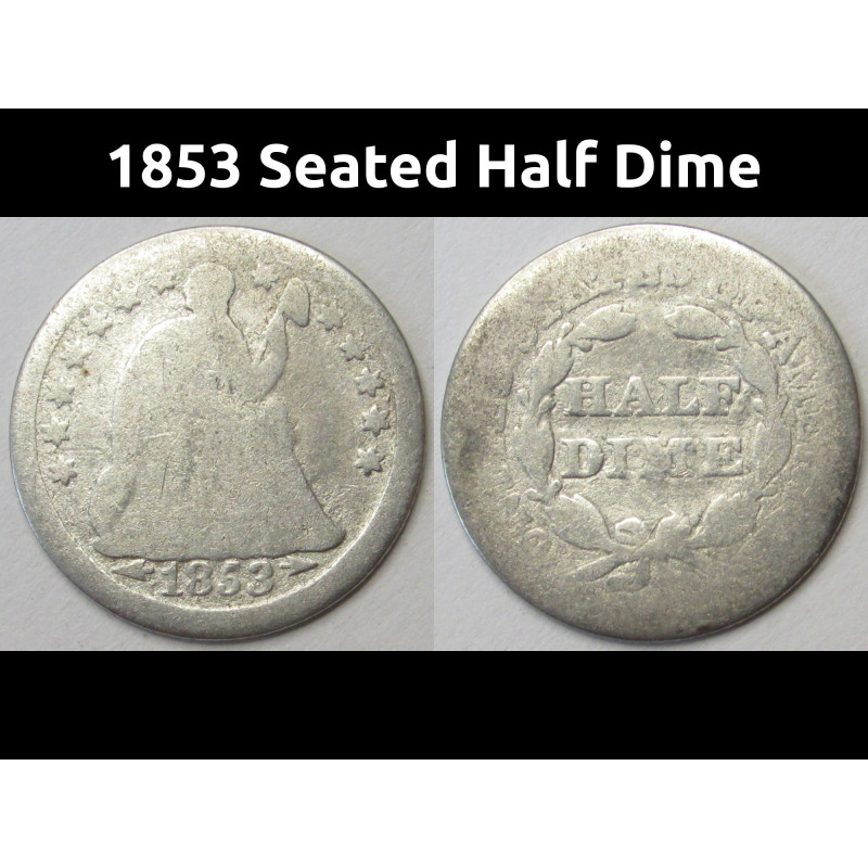 1853 Seated Liberty Half Dime - antique pre Civil War small American silver coin